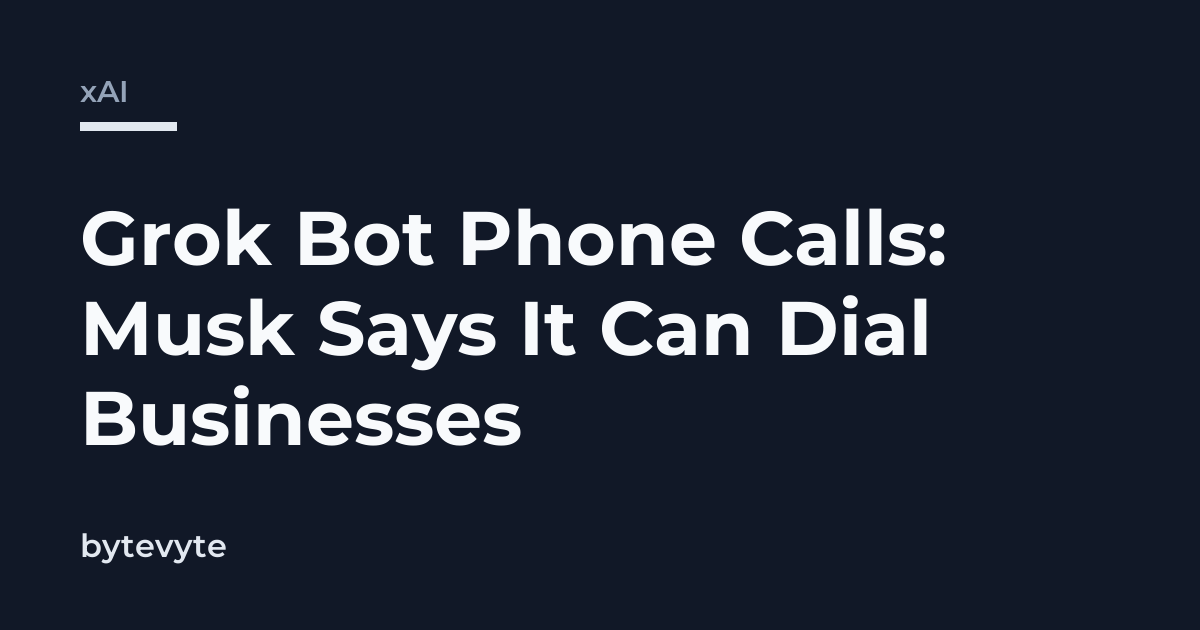 Grok Bot phone calls
