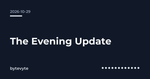 The Evening Update